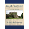 Isis of Fellowship: How the Fellowship of Isis was Founded - Paperback