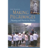 Making Pilgrimages: Meaning and Practice in Shikoku - Paperback