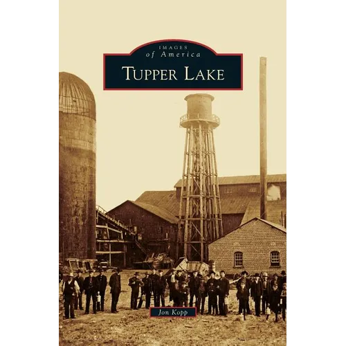 Tupper Lake - Hardcover