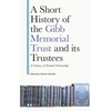 A Short History of the Gibb Memorial Trust and Its Trustees: A Century of Oriental Scholarship - Hardcover