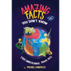 Amazing Facts You Don't Know: 1,100 Unbelievable Trivia Facts - Paperback