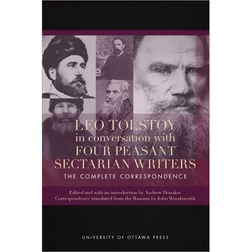 Leo Tolstoy in Conversation with Four Peasant Sectarian Writers: The Complete Correspondence - Paperback