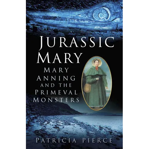 Jurassic Mary: Mary Anning and the Primeval Monsters - Paperback