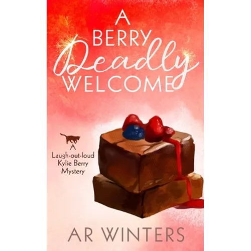 A Berry Deadly Welcome: A Laugh-Out-Loud Kylie Berry Mystery - Paperback