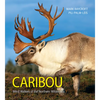 Caribou: Wind Walkers of the Northern Wilderness - Paperback