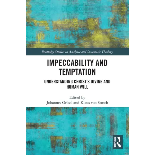 Impeccability and Temptation: Understanding Christ's Divine and Human Will - Paperback