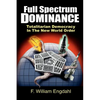 Full Spectrum Dominance: Totalitarian Democracy in the New World Order - Paperback