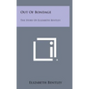 Out of Bondage: The Story of Elizabeth Bentley - Hardcover