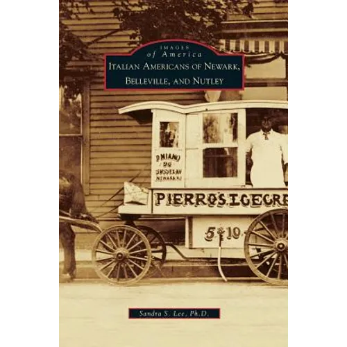 Italian Americans of Newark, Belleville, and Nutley - Hardcover