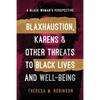 Blaxhaustion, Karens & Other Threats to Black Lives and Well-Being - Paperback