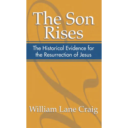 The Son Rises: Historical Evidence for the Resurrection of Jesus - Paperback
