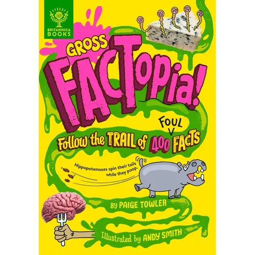 Gross Factopia!: Follow the Trail of 400 Foul Facts - Hardcover