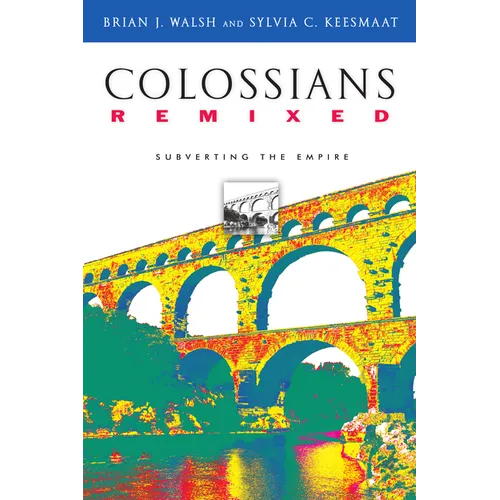 Colossians Remixed: Subverting the Empire - Paperback