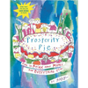 Prosperity Pie: How to Relax about Money and Everything Else - Paperback