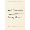 Being Mortal: Medicine and What Matters in the End - Hardcover