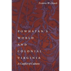 Powhatan's World and Colonial Virginia: A Conflict of Cultures - Paperback