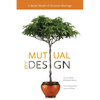 Mutual by Design: A Better Model of Christian Marriage - Paperback