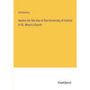 Hymns for the Use of the University of Oxford in St. Mary's Church - Paperback