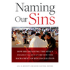 Naming Our Sins: How Recognizing the Seven Deadly Vices Can Renew the Sacrament of Reconciliation - Paperback
