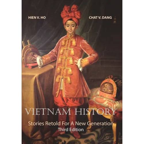 Vietnam History: Stories Retold for a New Generation Third Edition - Paperback