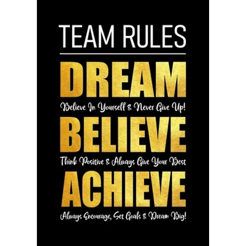 Team Rules - Dream - Believe - Achieve: Motivational Company Gifts for Employees - Coworkers - Office Staff Members Inspirational Teamwork Gift - Paperback