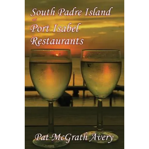 South Padre Island and Port Isabel Restuarants - Paperback