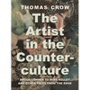 The Artist in the Counterculture: Bruce Conner to Mike Kelley and Other Tales from the Edge - Hardcover