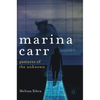 Marina Carr: Pastures of the Unknown - Hardcover