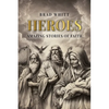 Heroes: Amazing Stories of Faith - Paperback