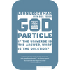 The God Particle: If the Universe Is the Answer, What Is the Question? - Paperback
