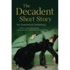 The Decadent Short Story: An Annotated Anthology - Paperback