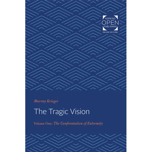 The Tragic Vision: The Confrontation of Extremity - Paperback