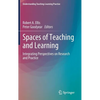 Spaces of Teaching and Learning: Integrating Perspectives on Research and Practice - Hardcover
