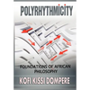 Polyrhythmicity: Foundations of African Philosophy (Cloth) - Hardcover