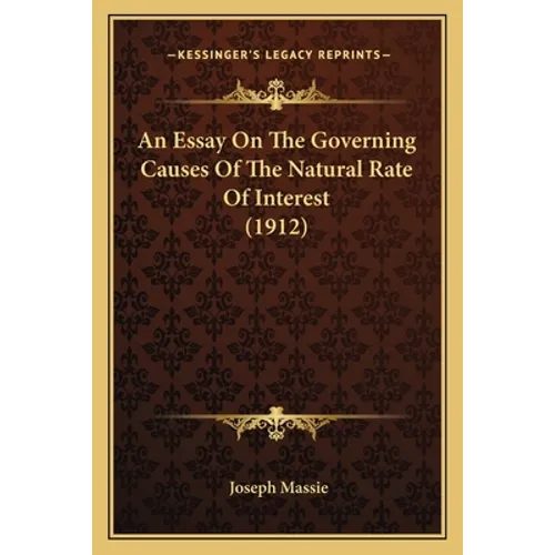 An Essay On The Governing Causes Of The Natural Rate Of Interest (1912) - Paperback