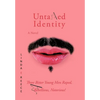 Untamed Identity: Three Bitter Young Men Raped, Rebellious, Notorious! - Hardcover