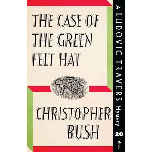 The Case of the Green Felt Hat: A Ludovic Travers Mystery - Paperback