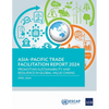 Asia-Pacific Trade Facilitation Report 2024: Promoting Sustainability and Resilience of Global Value Chains - Paperback