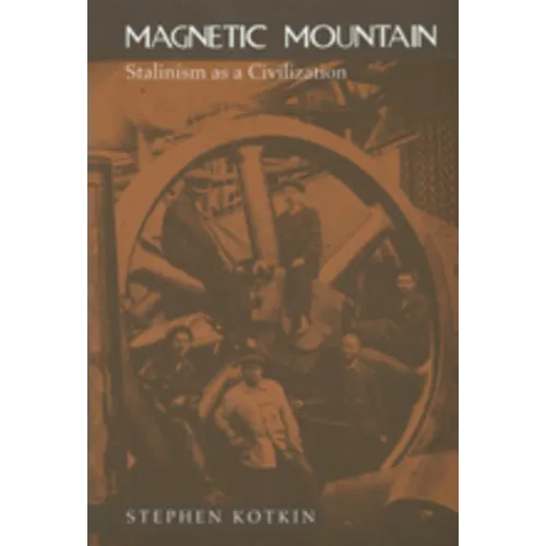 Magnetic Mountain: Stalinism as a Civilization - Paperback
