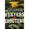 Hunters & Shooters: An Oral History of the U.S. Navy SEALs in Vietnam - Paperback