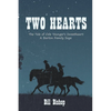 Two Hearts: The Tale of Cole Younger's Sweetheart: A Barton Family Saga - Hardcover
