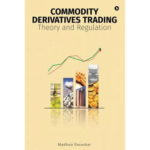 Commodity Derivatives Trading: Theory and Regulation - Paperback