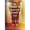 If There Is I Haven't Found It Yet - Paperback