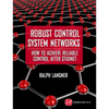 Robust Control System Networks: How to Achieve Reliable Control After Stuxnet - Hardcover