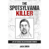 The Spotsylvania Killer: Life of Serial Killer Richard Evonitz - Paperback