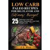 Practical Paleo: Paleo Recipes for Big Flavor and Skinny Budget: 25 Delicious Low Carb Paleo Recipes for Low-Carb Weight Loss. Paleo Co - Paperback
