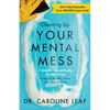 Cleaning Up Your Mental Mess: 5 Simple, Scientifically Proven Steps to Reduce Anxiety, Stress, and Toxic Thinking - Hardcover