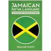 Jamaican Patwa Language: The Jamaican Patwa Phrasebook and Dictionary - Paperback