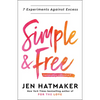 Simple and Free: 7 Experiments Against Excess - Paperback
