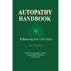 Autopathy Handbook: Enhancing Our Life Force - Holistic homeopathy without homeopathic remedies, and beyond - Paperback